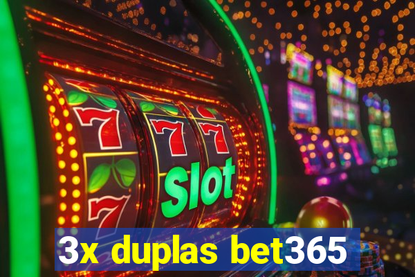 3x duplas bet365